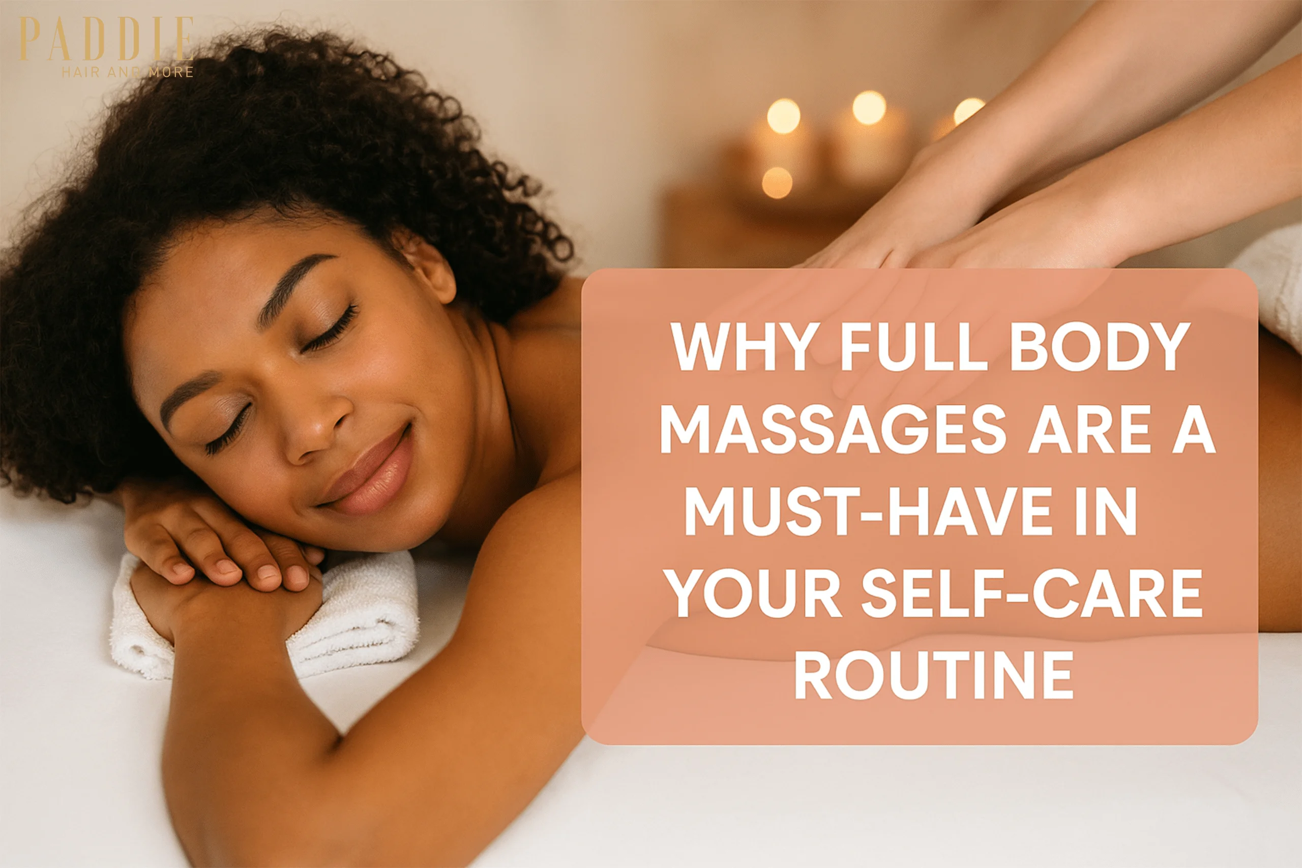 Full Body Massage - Paddie Hair and More